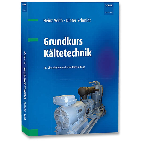 Grundkurs Kältetechnik, Heinz Veith, Dieter Schmidt