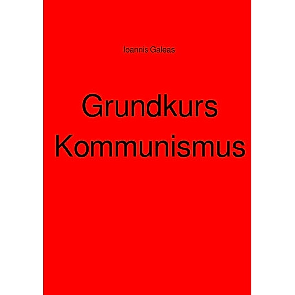 Grundkurs Kommunismus, Ioannis Galeas