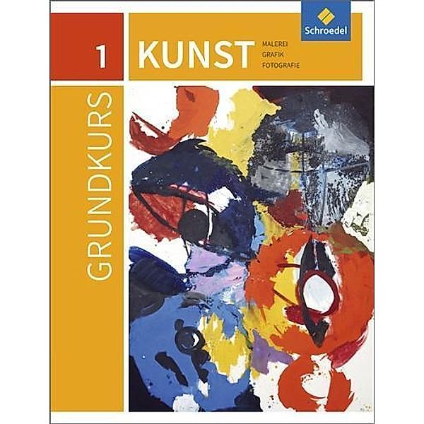 Grundkurs Kunst - Ausgabe 2016 für die Sekundarstufe II