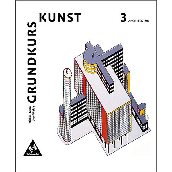 Grundkurs Kunst, Neubearbeitung: Bd.3 Grundkurs Kunst - Ausgabe 2002 für die Sekundarstufe II