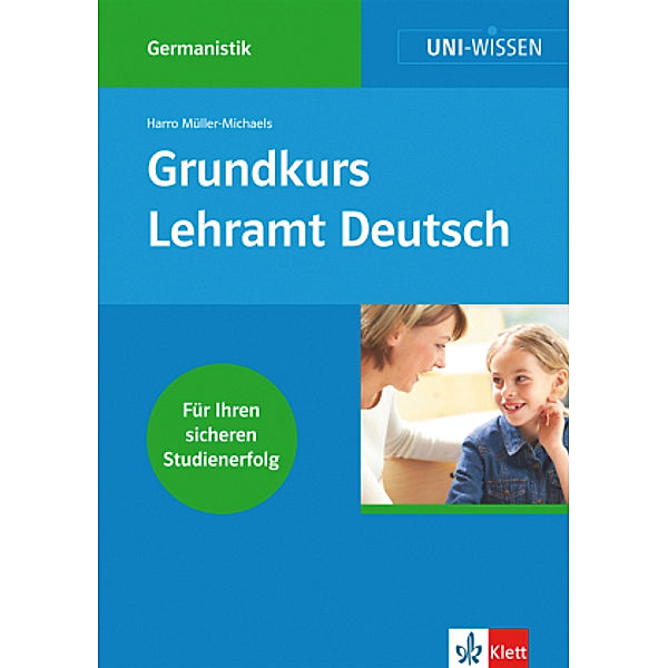 Grundkurs Lehramt Deutsch, Klett Uni Wissen Grundkurs Lehramt Deutsch