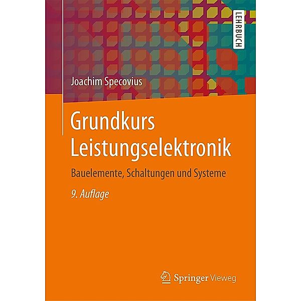 Grundkurs Leistungselektronik, Joachim Specovius