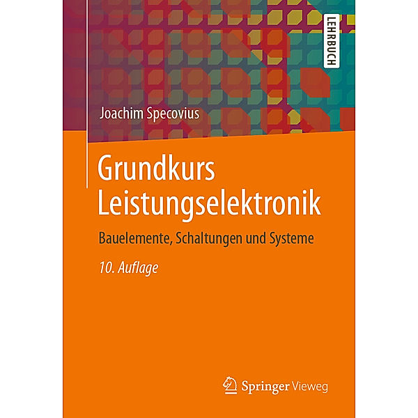 Grundkurs Leistungselektronik, Joachim Specovius