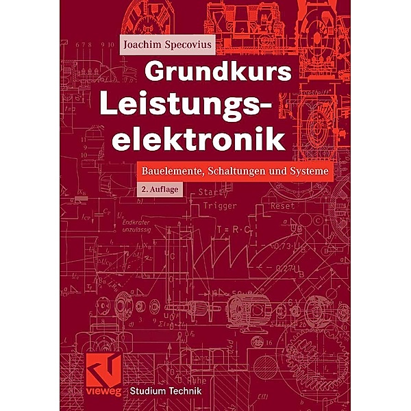 Grundkurs Leistungselektronik / Studium Technik, Joachim Specovius