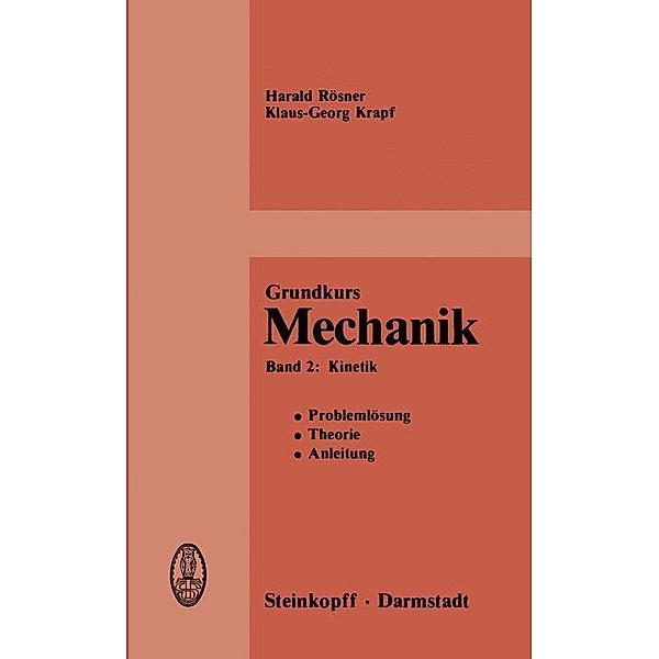 Grundkurs Mechanik: Bd.2 Grundkurs Mechanik, K. -G. Krapf, H. Rösner