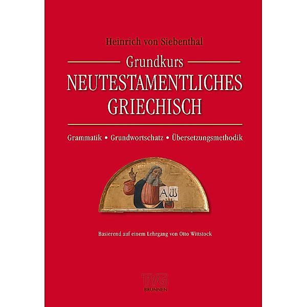 Grundkurs Neutestamentliches Griechisch, Heinrich von Siebenthal