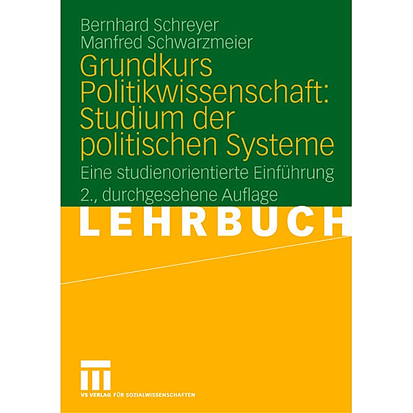 Grundkurs Politikwissenschaft: Studium der politischen Systeme, Bernhard Schreyer, Manfred Schwarzmeier