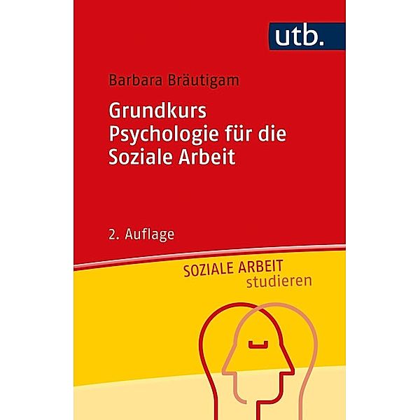 Grundkurs Psychologie für die Soziale Arbeit, Barbara Bräutigam