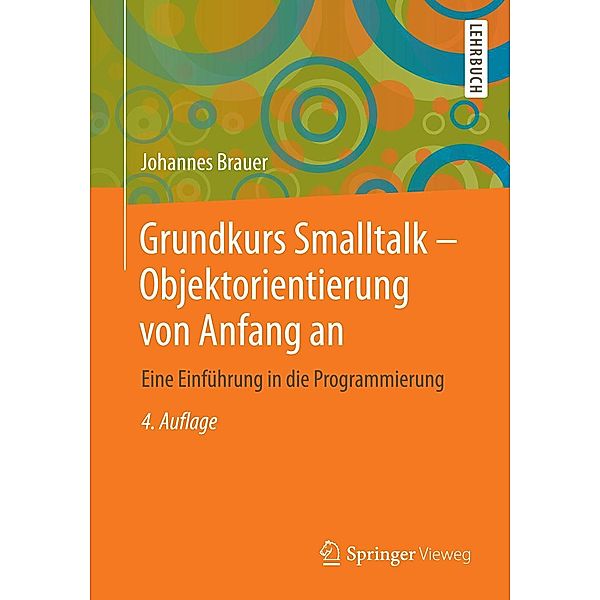 Grundkurs Smalltalk - Objektorientierung von Anfang an, Johannes Brauer