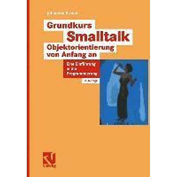 Grundkurs Smalltalk - Objektorientierung von Anfang an, Johannes Brauer