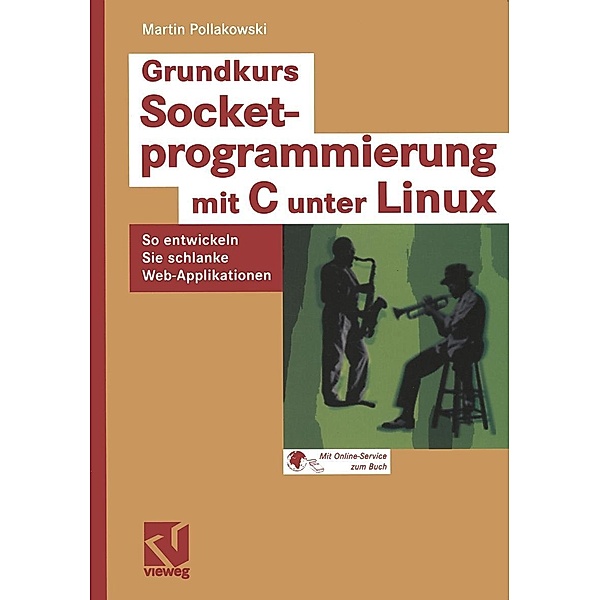 Grundkurs Socketprogrammierung mit C unter Linux, Martin Pollakowski