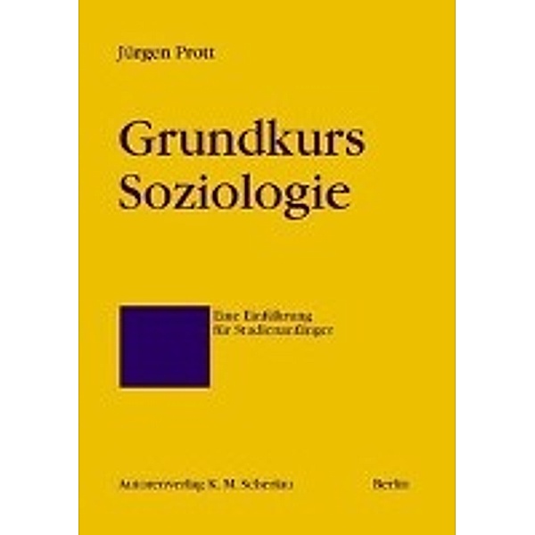 Grundkurs Soziologie, Jürgen Prott