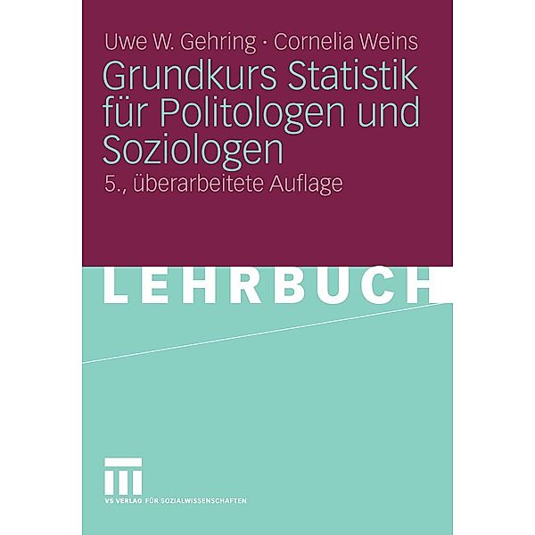 Grundkurs Statistik für Politologen und Soziologen, Uwe W. Gehring, Cornelia Weins