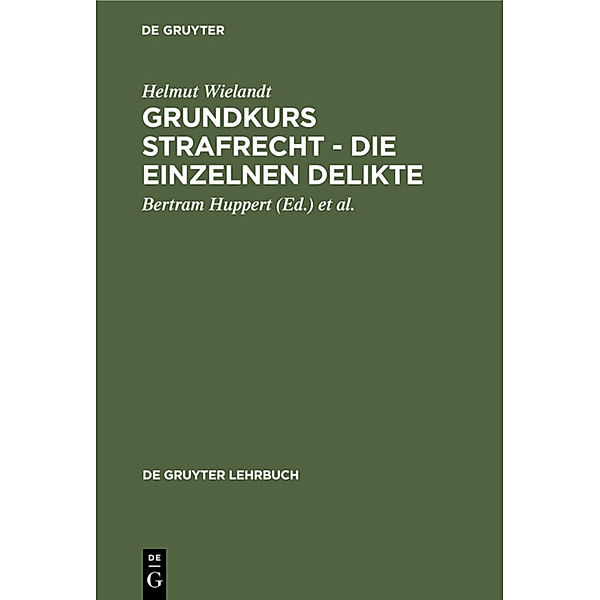 Grundkurs Strafrecht - Die einzelnen Delikte