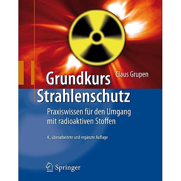 Grundkurs Strahlenschutz, Claus Grupen, Tilo Stroh, Ulrich Werthenbach