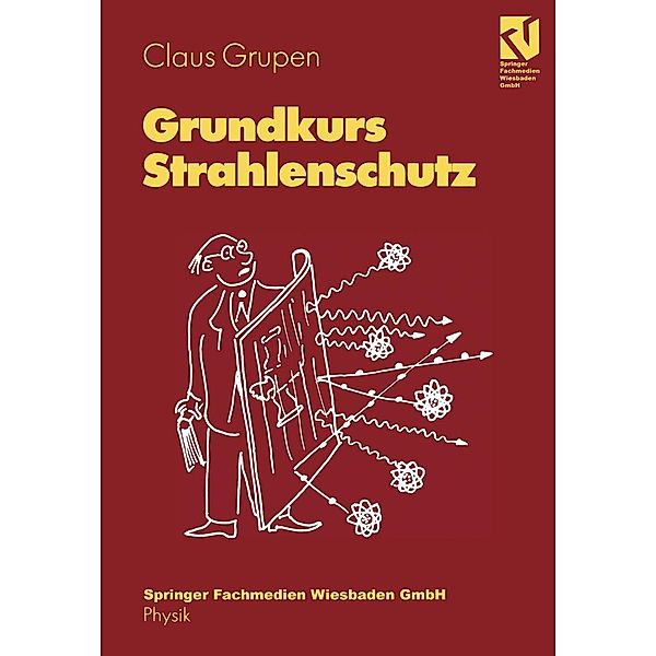 Grundkurs Strahlenschutz, Claus Grupen