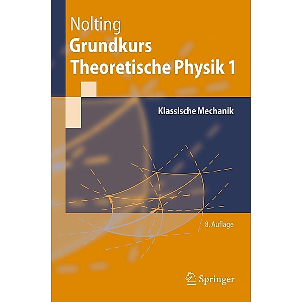 Grundkurs Theoretische Physik 1 / Springer-Lehrbuch, Wolfgang Nolting