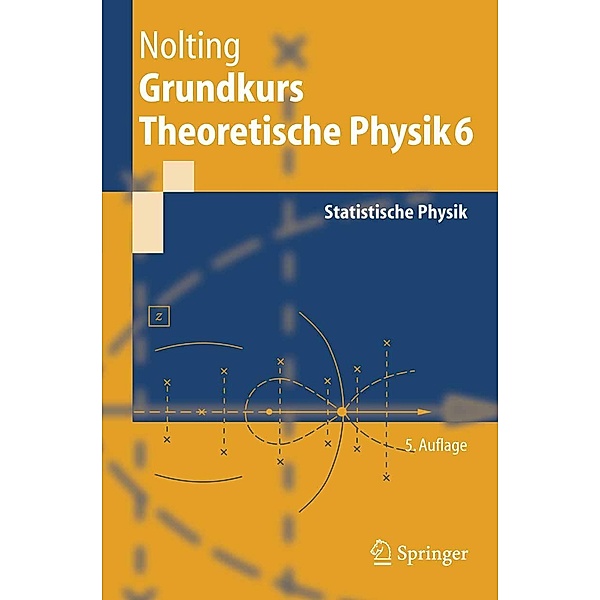 Grundkurs Theoretische Physik 6 / Springer-Lehrbuch, Wolfgang Nolting