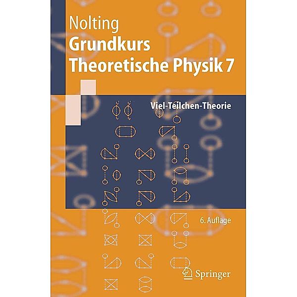 Grundkurs Theoretische Physik 7 / Springer-Lehrbuch, Wolfgang Nolting