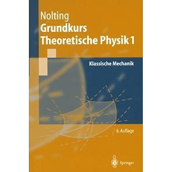 Grundkurs Theoretische Physik / Springer-Lehrbuch, Wolfgang Nolting