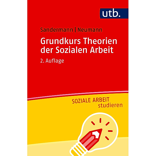 Grundkurs Theorien der Sozialen Arbeit, Philipp Sandermann, Sascha Neumann