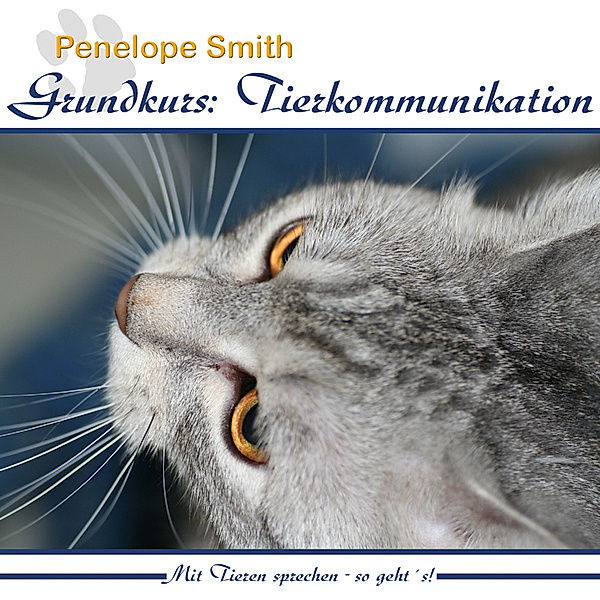 Grundkurs: Tierkommunikation,2 Audio-CD, Penelope Smith