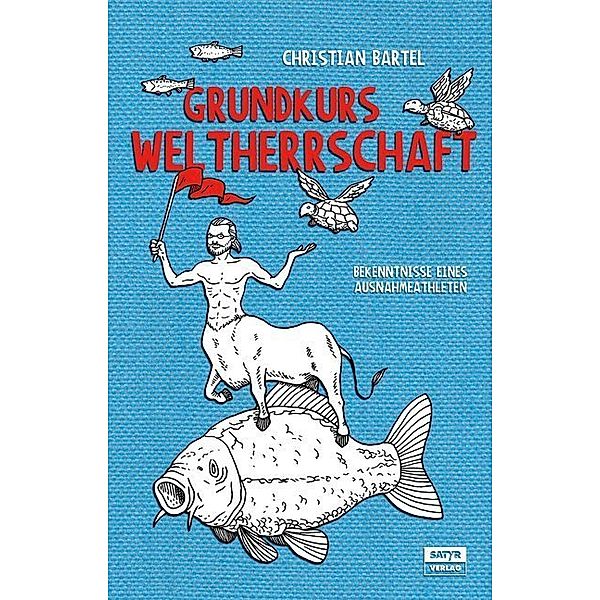 Grundkurs Weltherrschaft, Christian Bartel