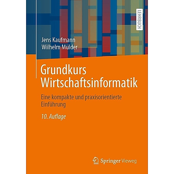 Grundkurs Wirtschaftsinformatik, Jens Kaufmann, Wilhelm Mülder
