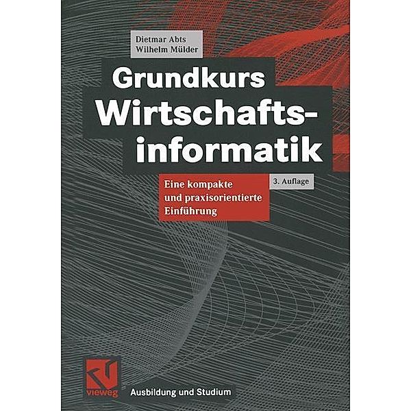 Grundkurs Wirtschaftsinformatik / Ausbildung und Studium, Dietmar Abts