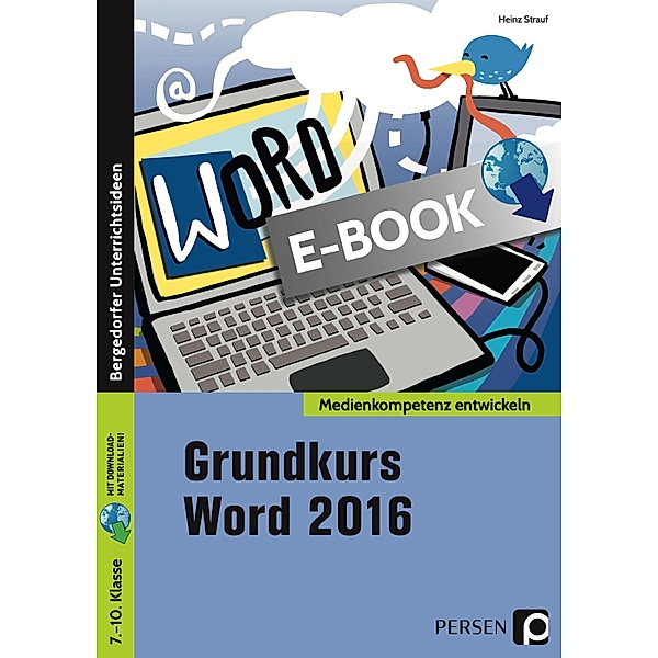 Grundkurs Word 2016 / Medienkompetenz entwickeln, Heinz Strauf