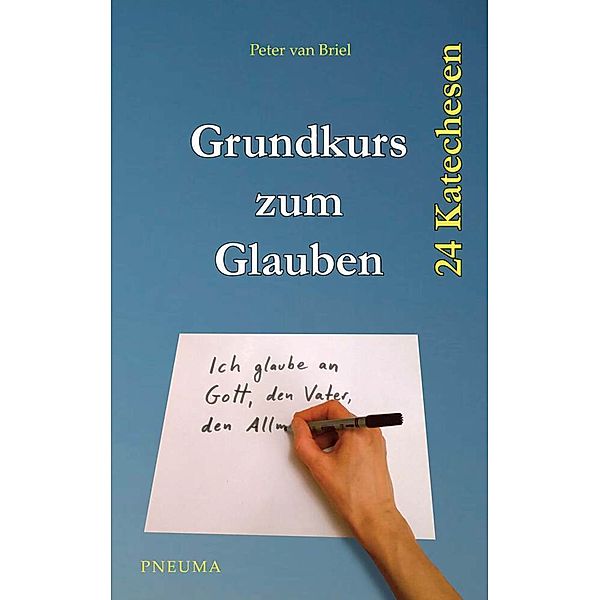 Grundkurs zum Glauben, Peter van Briel