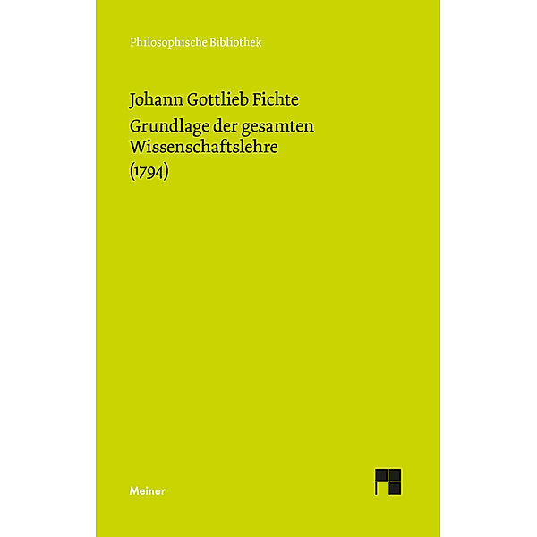 Grundlage der gesamten Wissenschaftslehre, Johann Gottlieb Fichte