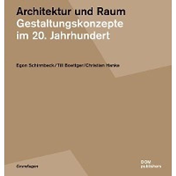 Grundlagen / Architektur und Raum. Architecture and Space, Egon Schirmbeck, Till Boettger, Christian Hanke