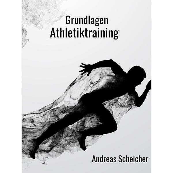 Grundlagen Athletiktraining, Andreas Scheicher