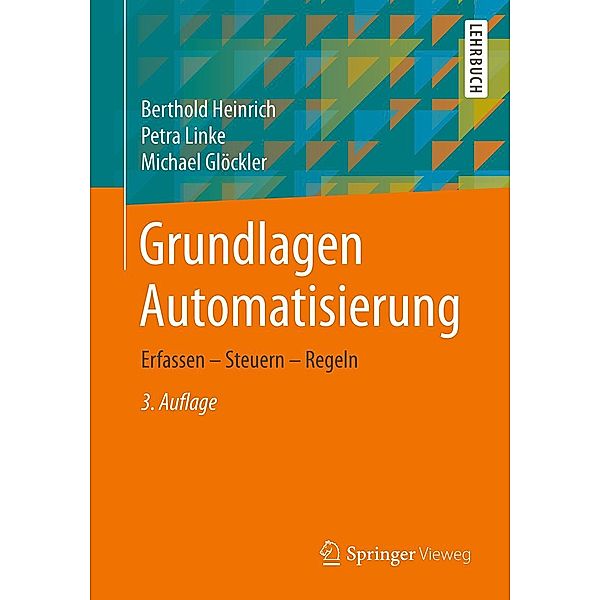 Grundlagen Automatisierung, Berthold Heinrich, Petra Linke, Michael Glöckler