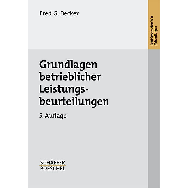 Grundlagen betrieblicher Leistungsbeurteilungen, Fred G. Becker