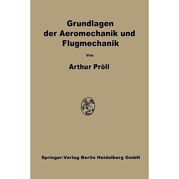 Grundlagen der Aeromechanik und Flugmechanik, Arthur Pröll