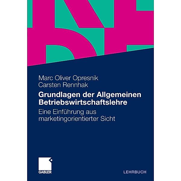 Grundlagen der Allgemeinen Betriebswirtschaftslehre, Marc Oliver Opresnik, Carsten Rennhak