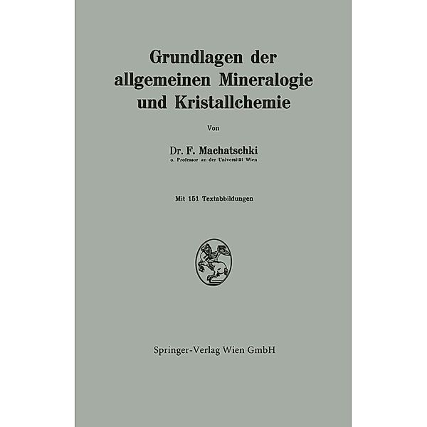 Grundlagen der allgemeinen Mineralogie und Kristallchemie, Felix Machatschki