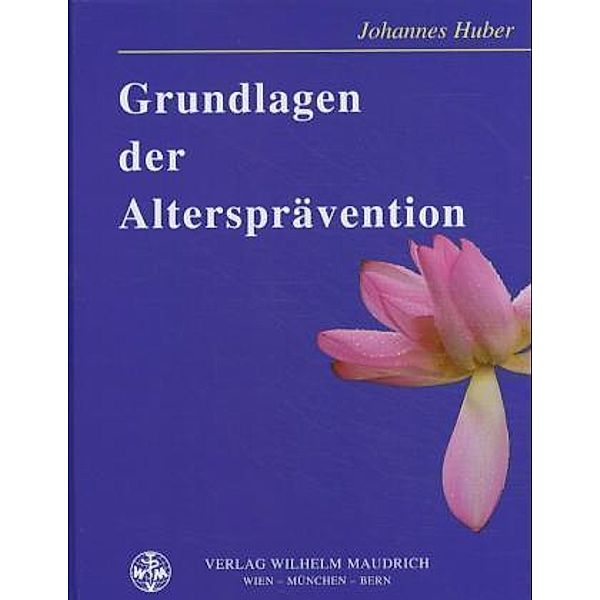 Grundlagen der Altersprävention, Johannes Huber