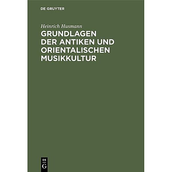 Grundlagen der antiken und orientalischen Musikkultur, Heinrich Husmann