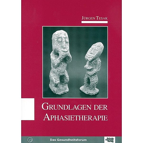 Grundlagen der Aphasietherapie, Jürgen Tesak