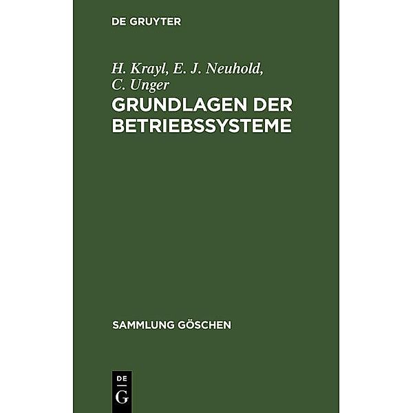 Grundlagen der Betriebssysteme / Sammlung Göschen Bd.2051, H. Krayl, E. J. Neuhold, C. Unger