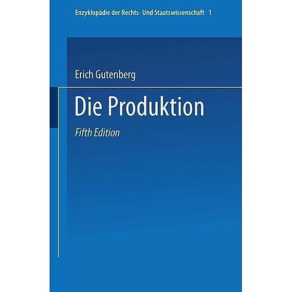 Grundlagen der Betriebswirtschaftslehre / Enzyklopädie der Rechts- und Staatswissenschaft Bd.1, Erich Gutenberg