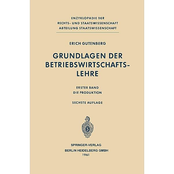 Grundlagen der Betriebswirtschaftslehre / Enzyklopädie der Rechts- und Staatswissenschaft Bd.1, Erich Gutenberg