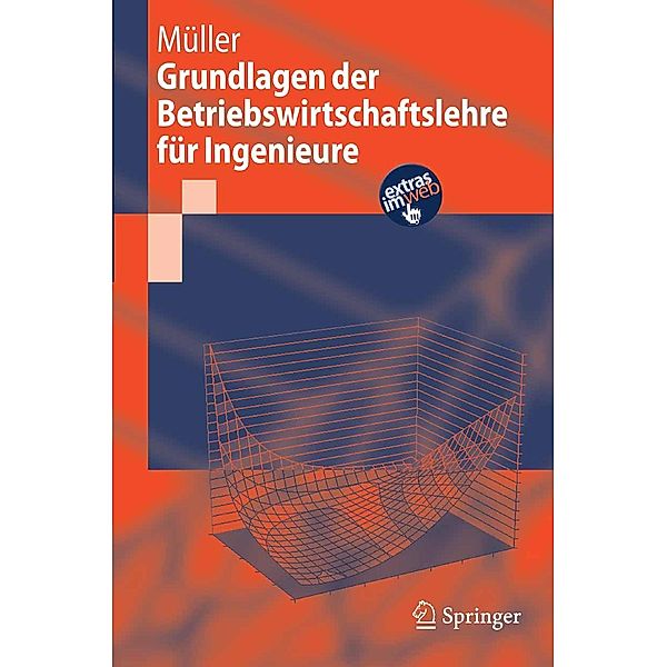 Grundlagen der Betriebswirtschaftslehre für Ingenieure / Springer-Lehrbuch, David Müller