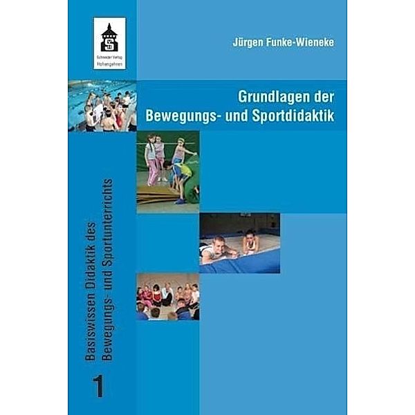 Grundlagen der Bewegungs- und Sportdidaktik, Jürgen Funke-Wieneke