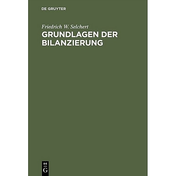 Grundlagen der Bilanzierung, Friedrich W. Selchert