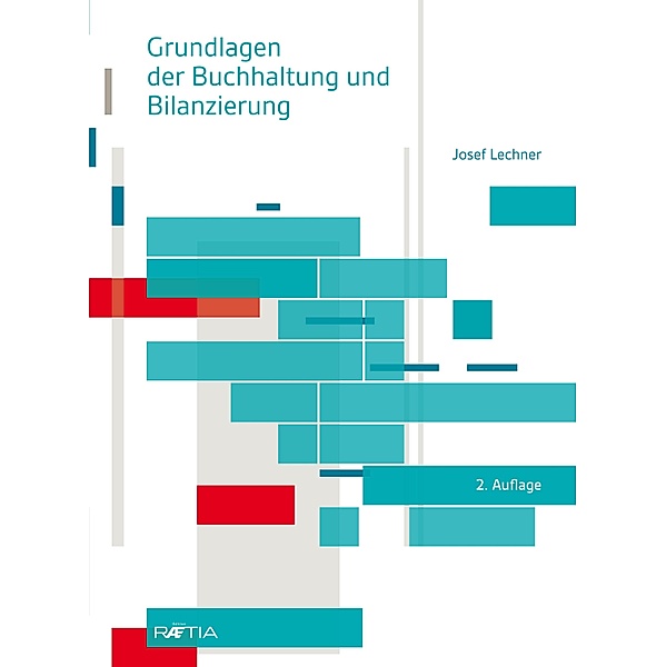 Grundlagen der Buchhaltung und Bilanzierung, Josef Lechner