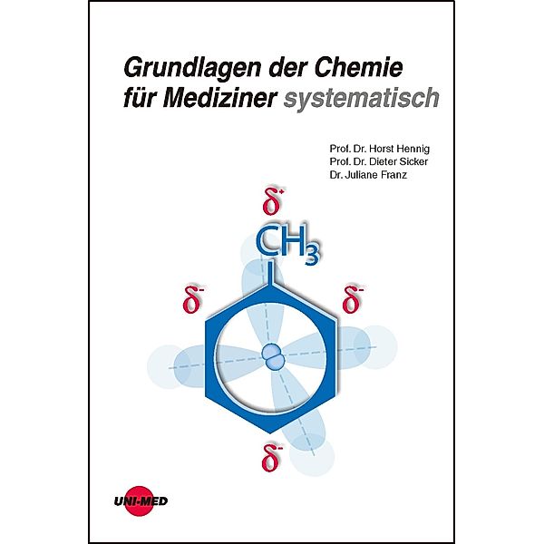 Grundlagen der Chemie für Mediziner systematisch / Klinische Lehrbuchreihe, Horst Hennig, Dieter Sicker, Juliane Franz